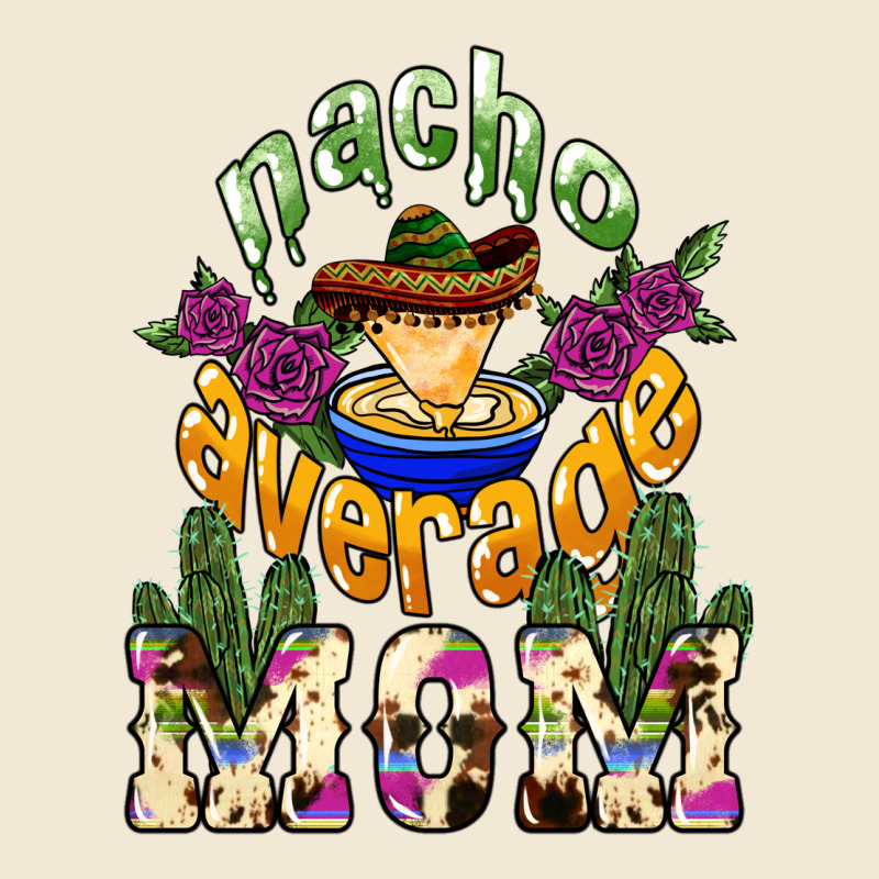Nacho Average Mom Ladies Tee by NancyCooperArtShop | Teevron