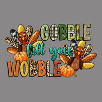 Gobble Till You Wobble Vintage Tee | Teevron