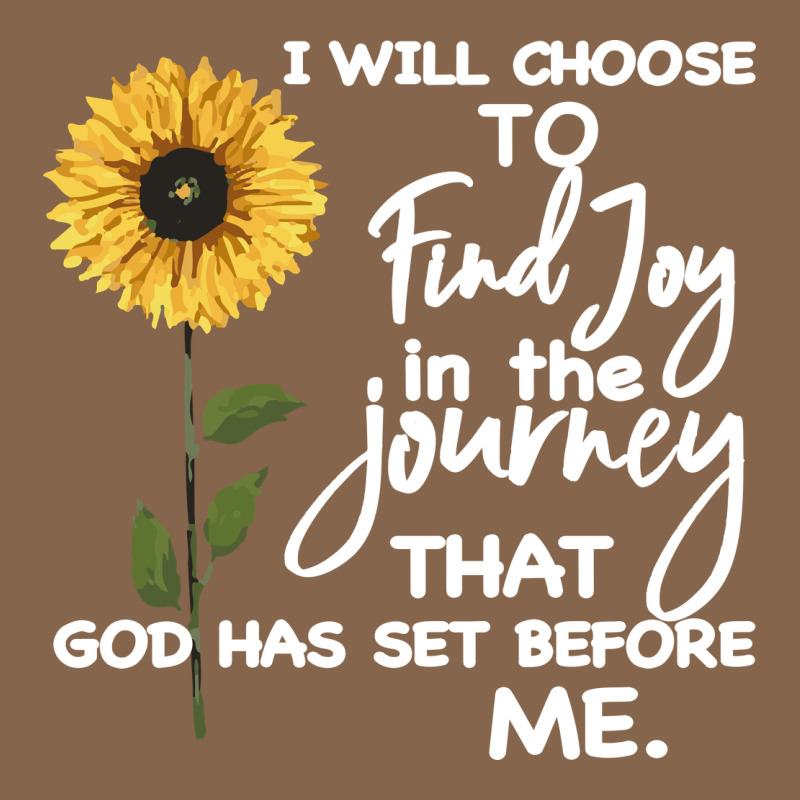 I Will Choose To Find Joy In The Journey That God Premium Tee by Bettercallsaul | Teevron