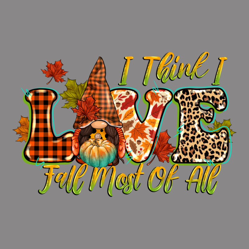 I Think I Love Fall Most Of All Vintage Tee by CowGirlArtShop | Teevron