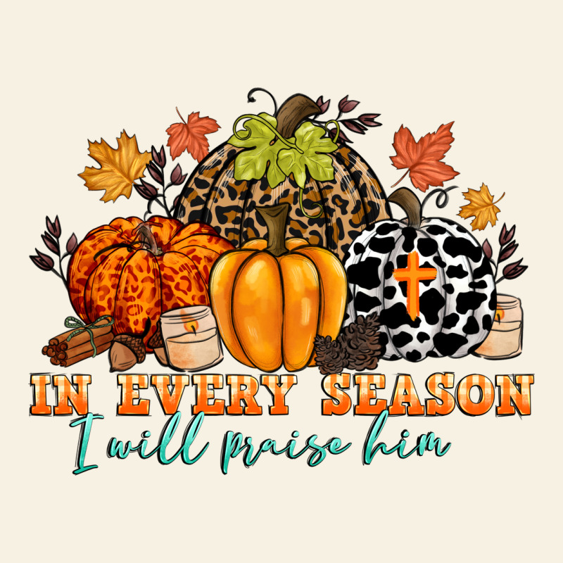 In Every Season I Will Praise Him Vintage Tee by CowGirlArtShop | Teevron