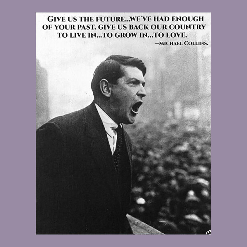 Michael Collins - Give Us The Future- Irish- Ireland -1916 Classic Tee by trangStudio | Teevron