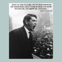 Michael Collins - Give Us The Future- Irish- Ireland -1916 Heavy Core Tee | Teevron