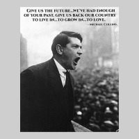 Michael Collins - Give Us The Future- Irish- Ireland -1916 Premium Tee | Teevron