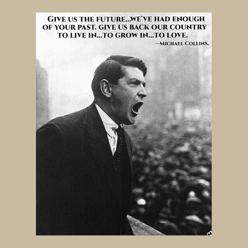 Michael Collins - Give Us The Future- Irish- Ireland -1916 Long Sleeve Tee by trangStudio | Teevron