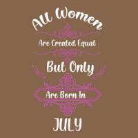 All Women Are Created Equal But Only The Smartest Are Born In July Bla Premium Tee | Teevron
