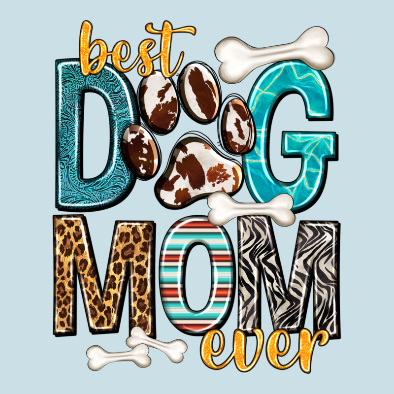 Best Dog Mom Ever Ladies Tee by texasbilliewilder | Teevron