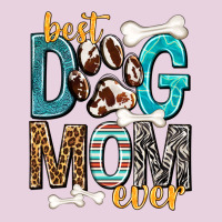 Best Dog Mom Ever Ladies Tee | Teevron