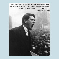 Michael Collins - Give Us The Future- Irish- Ireland -1916 Ladies Tee | Teevron