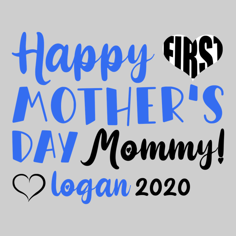 Happy First Mother's Day Mommy! Logan 2020 Premium Tee by Bettercallsaul | Teevron