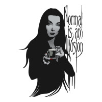 Normal Is An Illusion - Morticia Addams | Teevron
