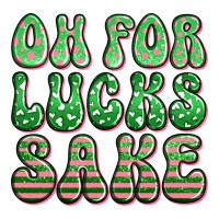 oh for lucks sake st patricks | Teevron