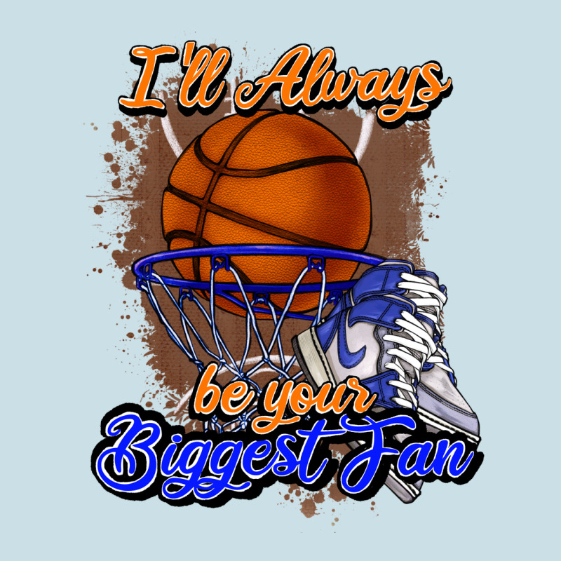 I'll Always Be Your Biggest Fan Basketball Ladies Tee by NancyCooperArtShop | Teevron