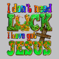 St. Patrick's I Dont Need Luck I Have Got Jesus Long Sleeve Tee | Teevron