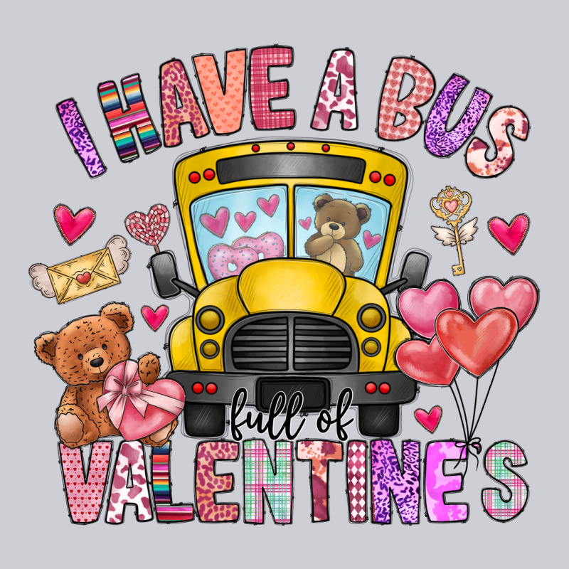 I Have A Bus Full Of Valentines Heavyweight Sweatshirt by CowhideDigitalArt | Teevron