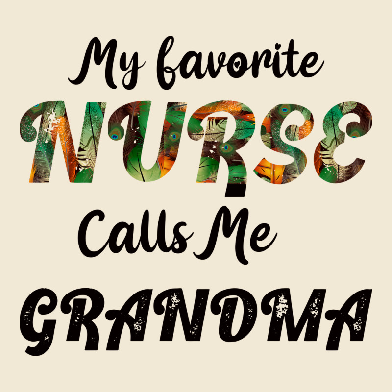 My Favorite Nurse Calls Me Grandma Premium Tee by Bettercallsaul | Teevron