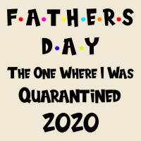 Father S Day The One Where I Was Quarantined 2020 Premium Tee | Teevron