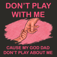 Don't Play With Me Cause My Dad Don't Play About Me Heavy Core Tee | Teevron