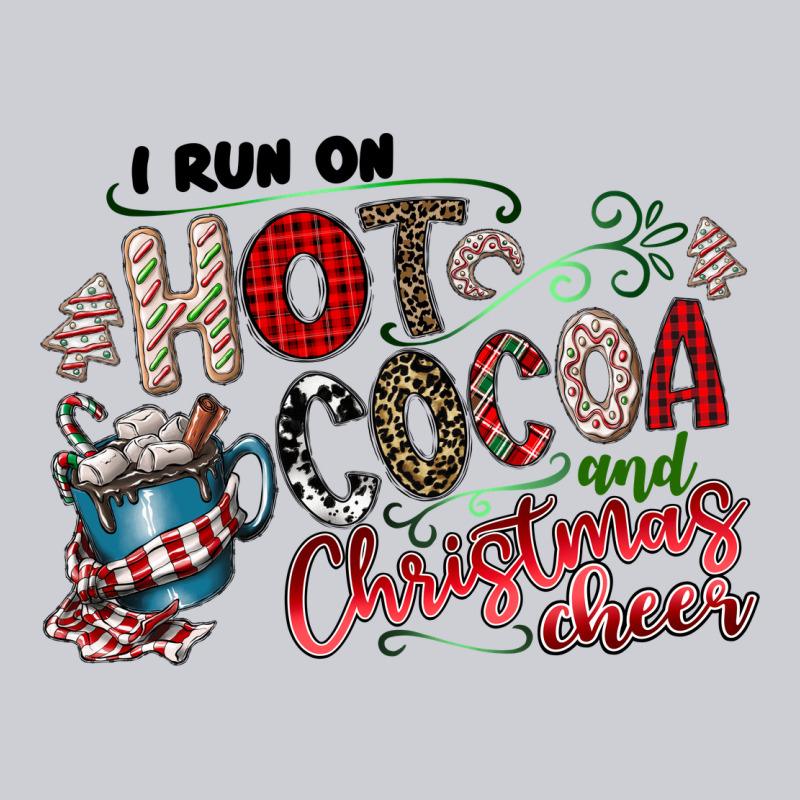 I Run Hot Cocoa And Christmas Cheer Heavyweight Sweatshirt by CowhideDigitalArt | Teevron