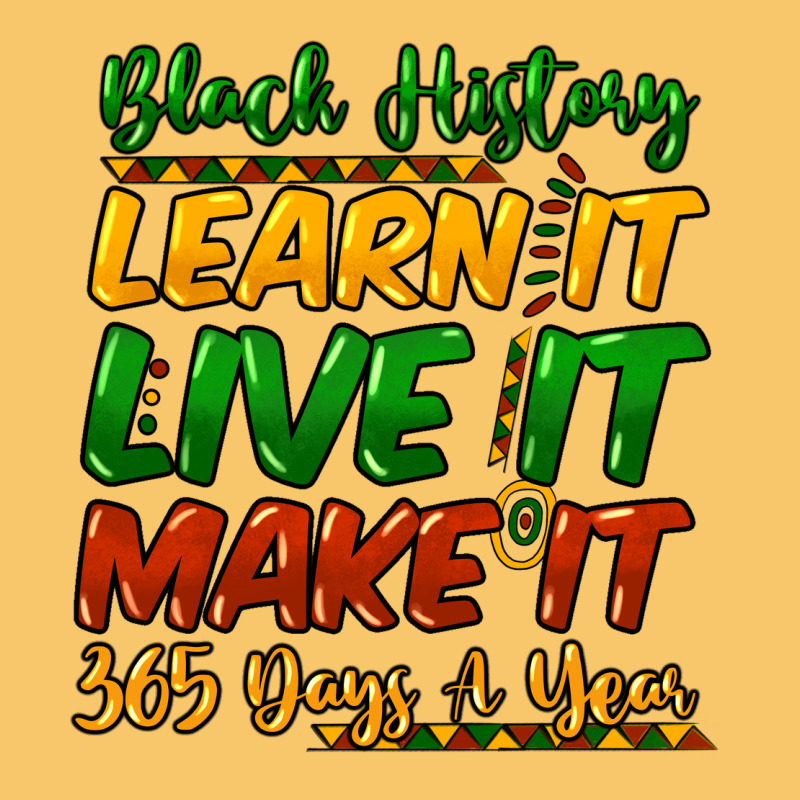 Black History Learn It Live It Make It 365 Days Vintage Hoodie by HowdyJamesFarm | Teevron