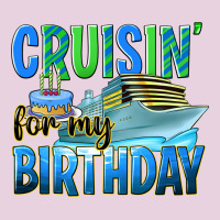 Cruisin' For My Birthday Ladies Tee | Teevron