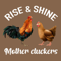 Rise And Shine Mother Cluckers Premium Tee | Teevron
