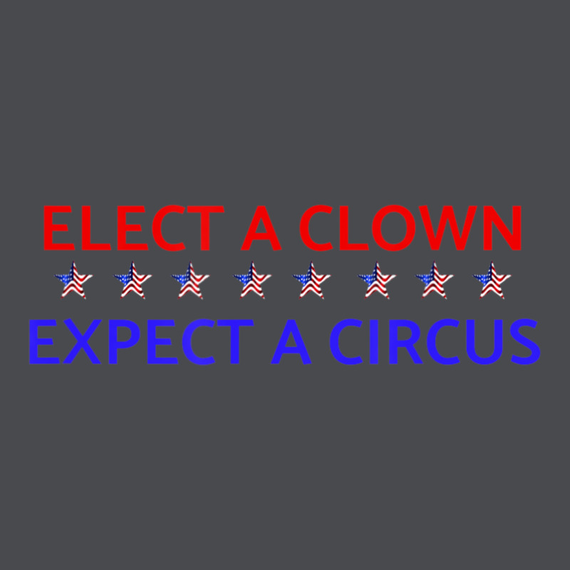 Elect A Clown Expect A Circus Political Zipper Hoodie by trangStudio | Teevron