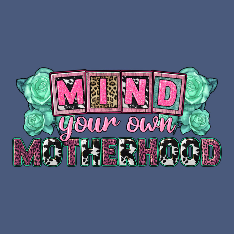 Mind Your Own Motherhood  Mother's Day Vintage Hoodie by CowGirlArtShop | Teevron