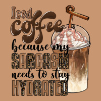 Iced Coffee Because My Sarcasm Needs To Stay Hydrated Heavyweight Hoodie | Teevron