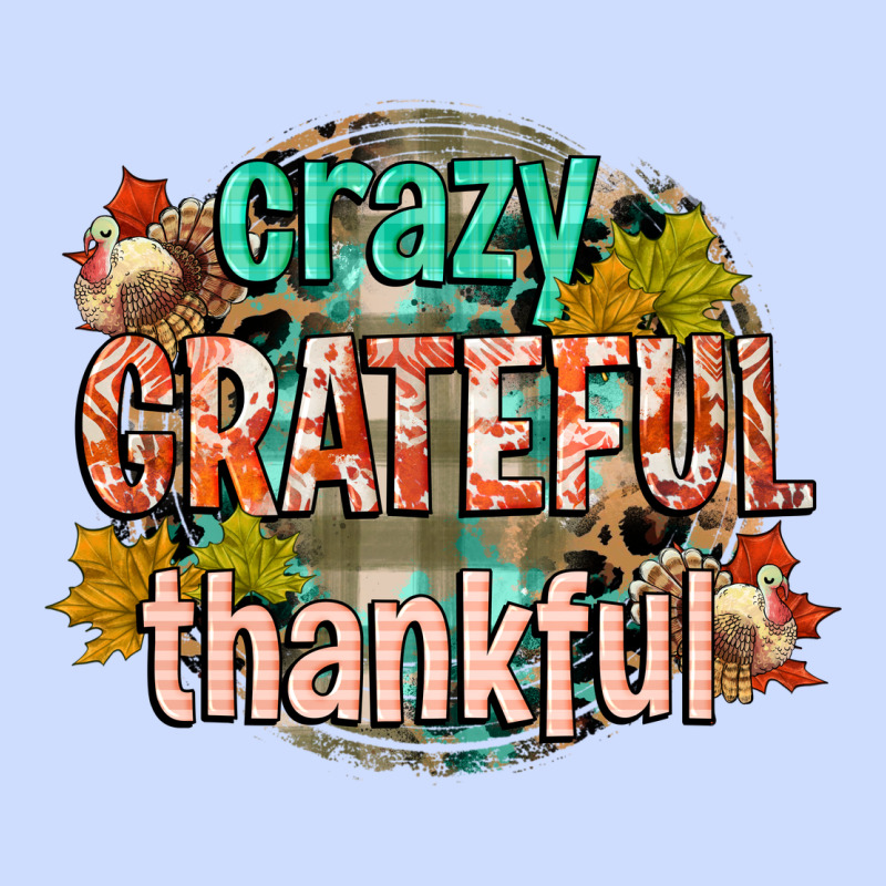 Crazy Grateful Thankful Urban Heavy Tee by CowGirlArtShop | Teevron