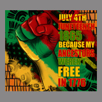 Juneteenth 1865 Because My Ancestors Werent Free In 1776 Tumbler Vintage Tee | Teevron