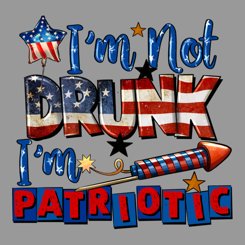 I'm Not Drunk I'm Patriotic 4th Of July Vintage Hoodie by CowGirlArtShop | Teevron