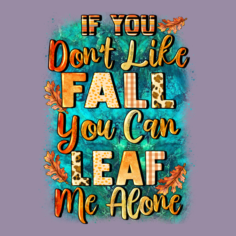 If You Don't Like Fall You Can Leaf Me Alone Classic Tee by NancyCooperArtShop | Teevron