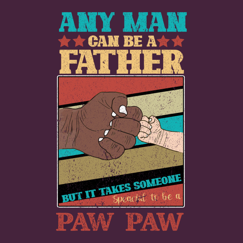 Any Man Can Be A Father But It Take Someone Special To Be A Pawpaw Premium Tee by Bettercallsaul | Teevron