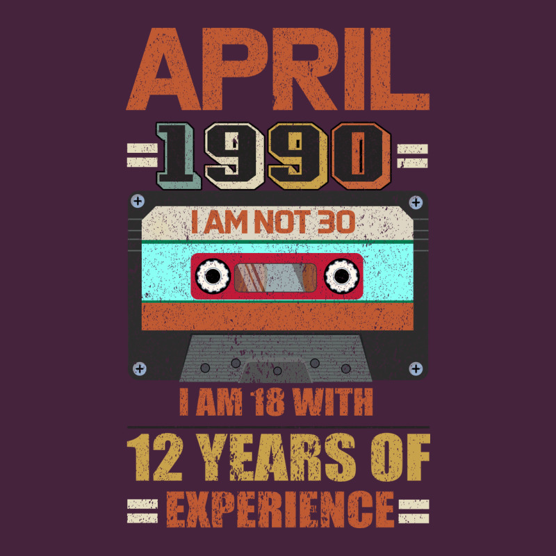 Aprıl 1990 I Am Not 30 I'm 18 With 12 Years Of Experience Premium Tee by Bettercallsaul | Teevron