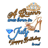 A Queen Was Born In July 24th Happy Birthday | Teevron