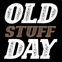 National Old Stuff Day Funny Gift Ladies Tee | Teevron