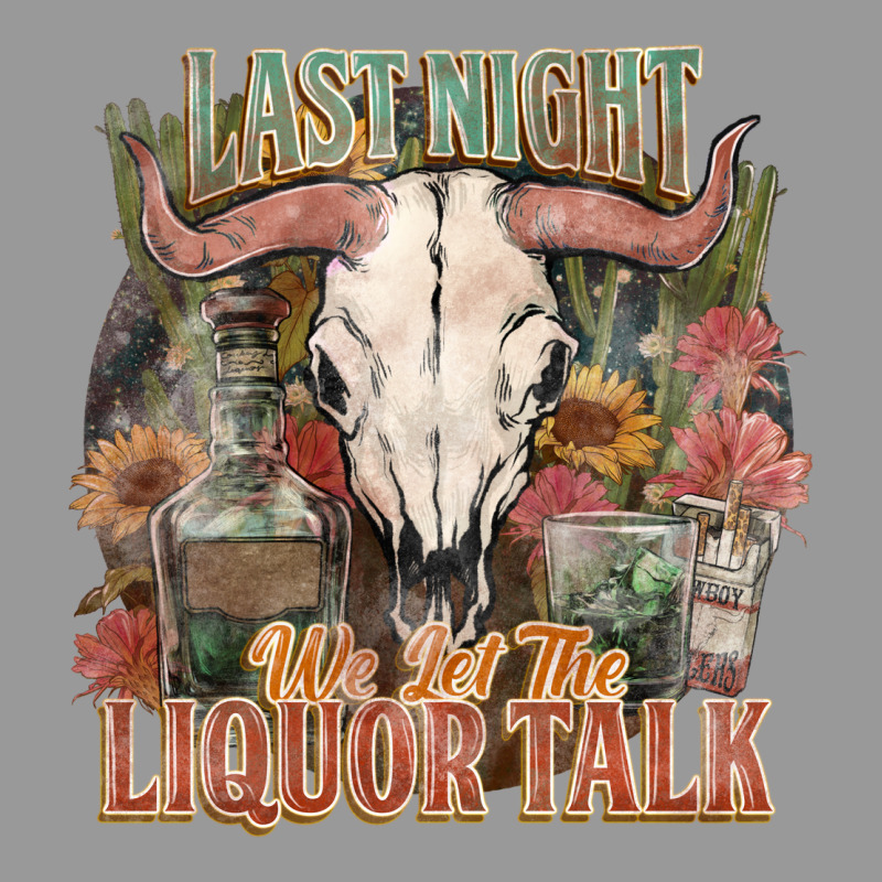 Last Night We Let The Liquor Talk Vintage Hoodie by HowdyJamesFarm | Teevron