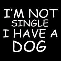 I M Not Single I Have A Dog Ladies Tee | Teevron