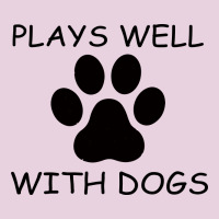 Plays Well With Dogs Ladies Tee | Teevron