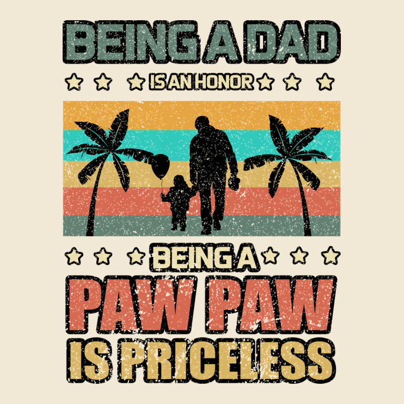Being A Dad Is An Honor Being A Pawpaw Is Priceless Premium Tee by Bettercallsaul | Teevron