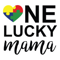 one lucky mama | Teevron