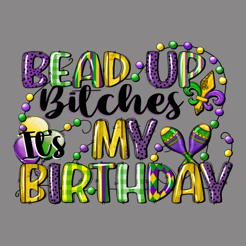 Bead Up Bitches Itsmy Birthday Cg (1) Vintage Tee by CowGirlArtShop | Teevron