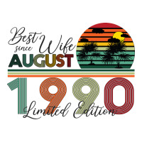 Best Wife Since August 1990 Limited Edition | Teevron