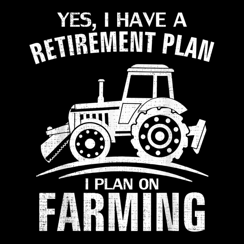 Yes I Do Have A Retirement Plan Farming Funny Farmer Gift Urban Heavy Tee by trangStudio | Teevron