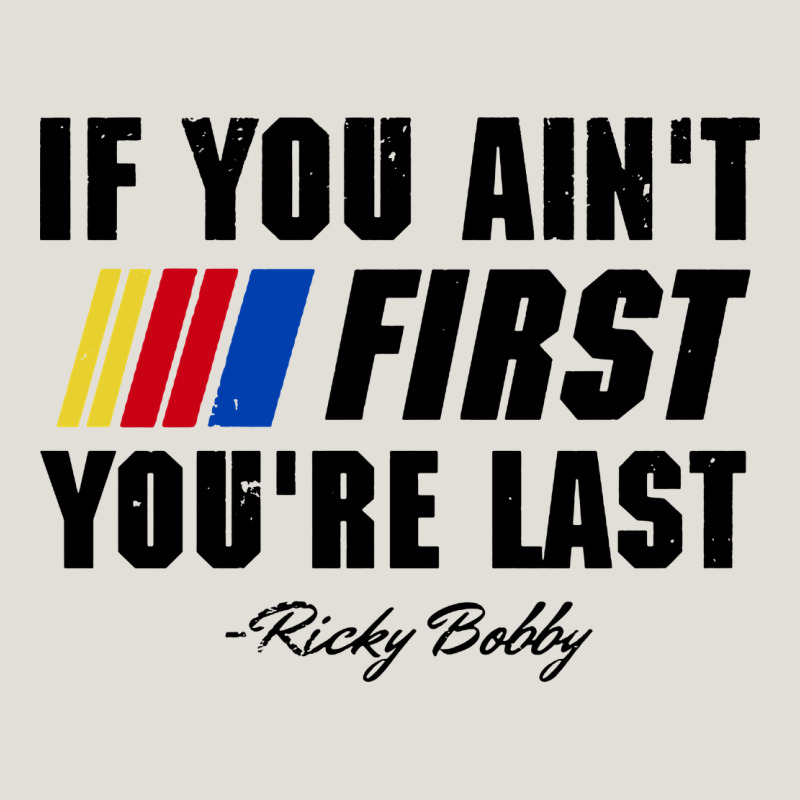 Ricky Bobby If You Aint First Youre Last Heavy Core Tee by trangStudio | Teevron