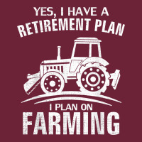 Yes I Do Have A Retirement Plan Farming Funny Farmer Gift Long Sleeve Tee | Teevron