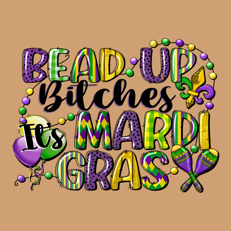 Bead Up Bitches Its Mardi Gras Vintage Tee by CowGirlArtShop | Teevron
