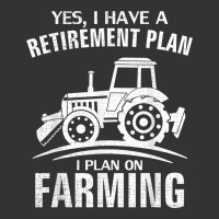 Yes I Do Have A Retirement Plan Farming Funny Farmer Gift | Teevron
