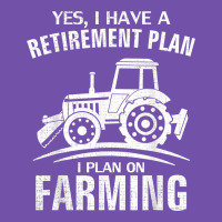 Yes I Do Have A Retirement Plan Farming Funny Farmer Gift Premium Sweatshirt | Teevron
